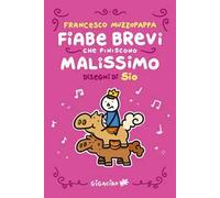 Fiabe brevi che finiscono malissimo. Ediz. integrale