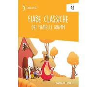 Fiabe classiche. Collana "5 racconti". Livello A1
