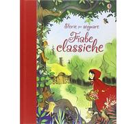 Fiabe classiche. Ediz. illustrata