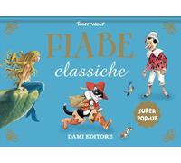 Fiabe classiche. Super pop-up - 2021 - Dami Editore