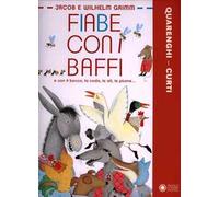 Fiabe con i baffi e con il becco, la coda, le ali, le piume.... Ediz. illustrata