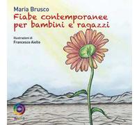 Fiabe contemporanee per bambini e ragazzi. Ediz. a colori