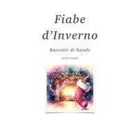 Fiabe d’Inverno: Racconti di Natale