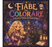 FIABE DA COLORARE: Soryana e Tommy alla Scuola di Magia