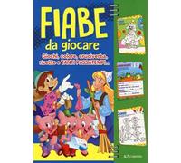 Fiabe da giocare. Giochi, colore, cruciverba, ricette e tanti passatempi. Ediz. illustrata