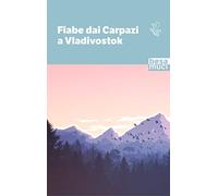 Fiabe dai Carpazi a Vladivostok