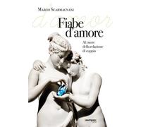 Fiabe d'amore. Al cuore della relazione di coppia [Paperback] [Feb 10, 2026] Sca