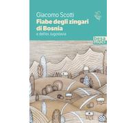 Fiabe degli zingari di Bosnia e dell'ex Jugoslavia - Scotti Giacomo