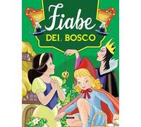 Fiabe del bosco. Ediz. illustrata