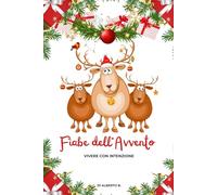 FIABE DELL’AVVENTO: 24 FIABE DA LEGGERE, DISEGNARE E COLORARE DAL 1 DICEMBRE A NATALE