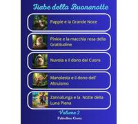 Fiabe della Buona Notte - Volume 2: Cinque favolette, cinque virtù. Un viaggio magico alla scoperta dei valori che illuminano la vita.
