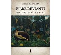 Fiabe devianti per una civiltà in rovina