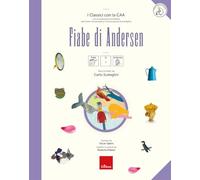 Fiabe di Andersen. I classici con la CAA. Con audiloibro - Scataglini Carlo