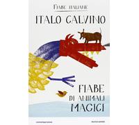 Fiabe di animali magici. Fiabe italiane. Ediz. illustrata