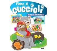 Fiabe di cuccioli. Ediz. a colori. Ediz. in stampatello