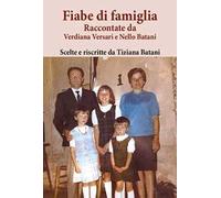 Fiabe di famiglia. Raccontate da Verdiana Versari e Nello Batani