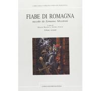 Fiabe di Romagna raccolte da Ermanno Silvestroni. Vol. 2 - Baldini E. (cur...