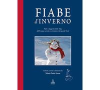 Fiabe d'inverno. Fiabe e leggende delle Alpi, dell'Europa centrale e orientale e del grande Nord