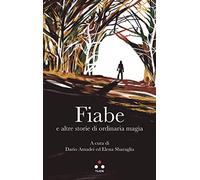 Fiabe e altre storie di ordinaria magia