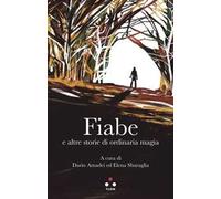 Fiabe e altre storie di ordinaria magia