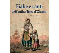 Fiabe e canti dell'antica Terra d'Otranto
