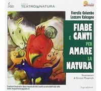 Fiabe e canti per amare la natura. Con CD Audio