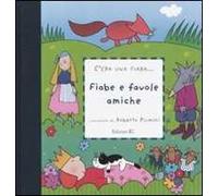 Fiabe e favole amiche. Ediz. illustrata