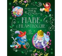 Fiabe e filastrocche. Leggi e lascia volare la fantasia!
