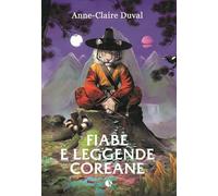 FIABE E LEGGENDE COREANE - DUVAL ANNE-CLAIRE - KAPPALAB