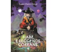 FIABE E LEGGENDE COREANE - DUVAL ANNE-CLAIRE - KAPPALAB