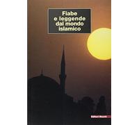Fiabe e leggende dal mondo islamico