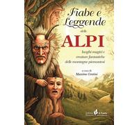 Fiabe e Leggende delle Alpi - [Il Punto PiemonteinBancarella]