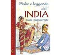 Fiabe e leggende dell'India. Incanto e mistero del «Tutto»