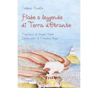 Fiabe e leggende di terra d'Otranto - Rodia Cosimo