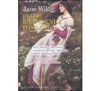 Fiabe e leggende d'Irlanda. Fate, folletti e incantesimi raccontati da Lady Speranza madre di Oscar Wilde