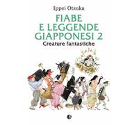 Fiabe e leggende giapponesi. Vol. 2 - Otsuka Ippei