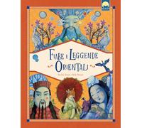 Libri Rosalba Troiano - Fiabe E Leggende Orientali. Ediz. A Colori