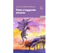 Fiabe e leggende slovene - Bidovec Maria