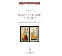 Fiabe e mercanti in Sicilia. Le raccolte di Laura Gonzenbach. La comunità di lingua tedesca a Messina nell'Ottocento