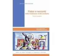 Fiabe e racconti della tradizione orale siciliani. Testi e analisi. Nuova ediz.