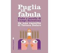 Fiabe e racconti di Campi Salentina da una raccolta di Tatiana Dodaro