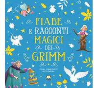 Fiabe e racconti magici dei Grimm