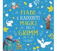 Fiabe e racconti magici dei Grimm