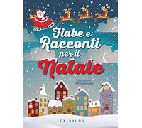 Fiabe e racconti per il Natale. Ediz. illustrata