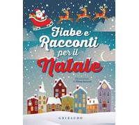 Fiabe e racconti per il Natale. Ediz. illustrata