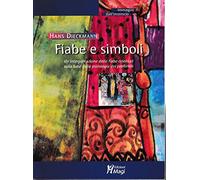 Fiabe e simboli. Un'interpretazione delle fiabe orientali sulla base della psicologia del profondo