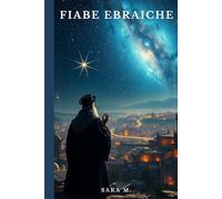 Fiabe ebraiche: Fiabe, leggende e miti della tradizione ebraica