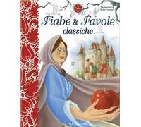 Fiabe & favole classiche. I capolavori. Ediz. a colori