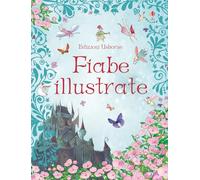 Libri Fiabe Illustrate. Ediz. Illustrata