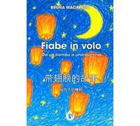 Fiabe in volo. Da un bambù a una quercia. Ediz. italiana e cinese